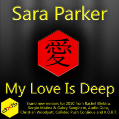 Sara Parker - My Love Is Deep - Rachel Ellektras Manifesto Magic Mix