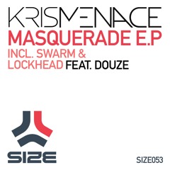 KRIS MENACE - SWARM [MASQUERADE EP]