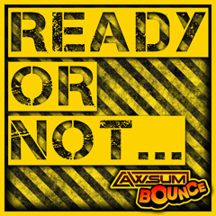 Ectic - Ready Or Not  [Out Now on AWsum Bounce]