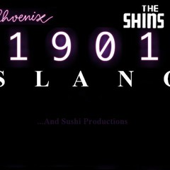 1901 Slang (The Shins vs. Phoenix)