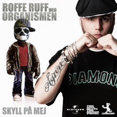 Roffe Ruff Med Organismen - Skyll På Mig (Prod. The Soul Beats The Riddim)