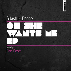 Sllash & Doppe - Oh She Wants Me (Ron Costa Remix) [LOCAL MUSIC]