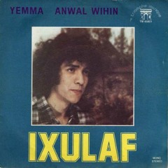 IXULAF-Anwat wihin (45T, ~'80)