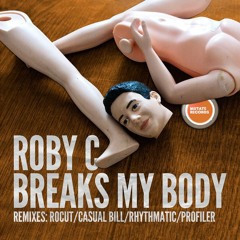 ROBY C - Breaks My Body (ORIGINAL MIX)