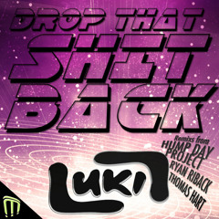Luki - Drop That Shit Back (Thomas Hart Dubstep Remix)  Preview