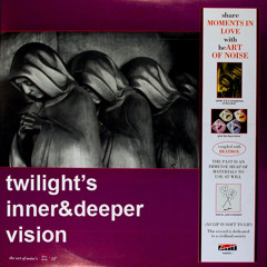 Art Of Noise vs. twilight - Moments In Love (inner&deeper vision)
