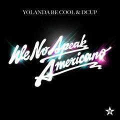 Yolanda Be Cool & DCup - We No Speak Americano (Damon Paul Remix)