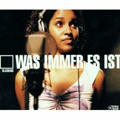 Glashaus : Was Immer Es Ist (Gábor Deutsch remiks) [2001]