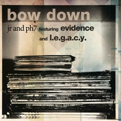 JR & PH7 feat. Evidence and L.E.G.A.C.Y. -Bow Down_