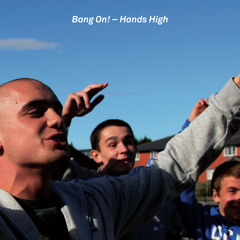 Bang On! 'Hands High' - from Project X