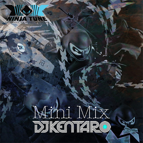 Listen to Ninja Tune XX Mini Mix - DJ KENTARO by DJ KENTARO