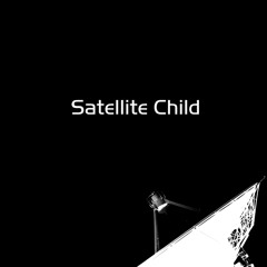 Satellite Child - Midnight Sequence