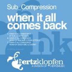 Sub Compression - When It All Comes Back - Vladimir Corbin & Peddy°s Sunshine Remix