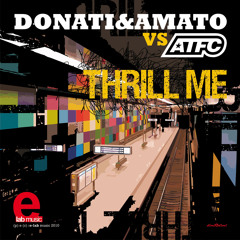 Donati & Amato VS ATFC - Thrill Me (Ricky Castelli & Mark Lyos Rmx)