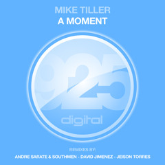 Mike Tiller - A Moment (Andre Sarate &amp; Southmen Remix)