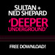 on Sultan &amp; Ned Shepard - Deeper Underground