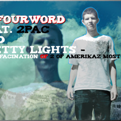 DJ Fourword feat. 2Pac and Pretty Lights - Total Fascination of 2 of Amerikaz Most Wanted