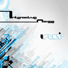 Interactive noise-Play ( Play _Ep) By Spin Twist rec.