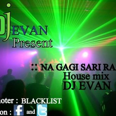 Na Jagi Sari Raat {House Mix] -Dj Evan