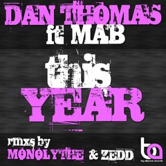 Dan Thomas feat. MAB - This Year (Zedd Remix)