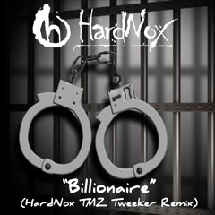 Billionaire (HardNox TMZ Tweeker Remix)