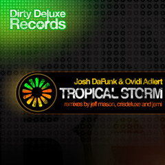 Josh DaFunk & Ovidi Adlert - Tropical Storm (Original Mix) (Dirty Deluxe Records)