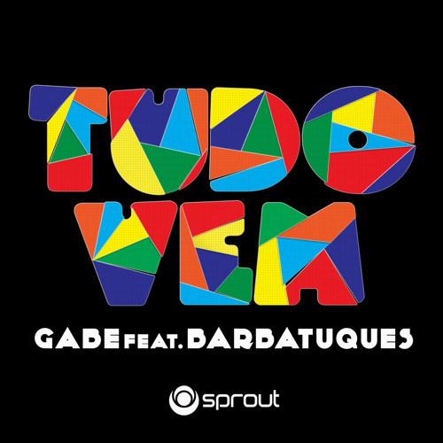 Gabe - Tudo Vem (OUT NOW ON BEATPORT)