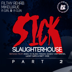 Filthy Rehab and MikeWave feat. A Girl and A Gun - Sick Slaughterhouse (Lucky Date Remix)