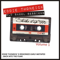 Eddie Thoneick Old Skool Sessions Vol. 1 “Strike It Up” (1995) - 
