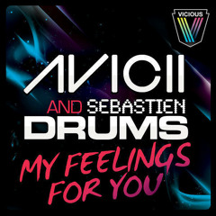 Avicii & Sebastien Drums - My Feelings For You (Radio Edit)