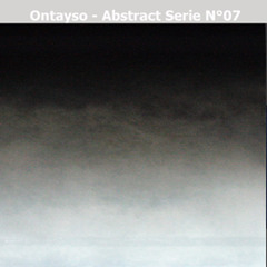 Ontayso - Abstract Serie N° 07 - part one