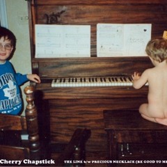Cherry Chapstick - The Line