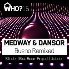 Medway & Dansor - Bueno (Silinder Remix)