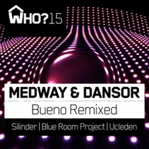 Medway & Dansor - Bueno (Silinder Remix)