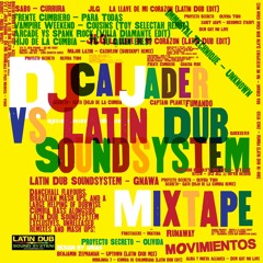 DJ Cal Jader vs Latin Dub Soundsystem Mixtape