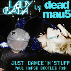 Just Dance 'n' Suff (Paul Harsh Bootleg Remix)(from DJ Hero II) - Lady Gaga vs Deadmau5