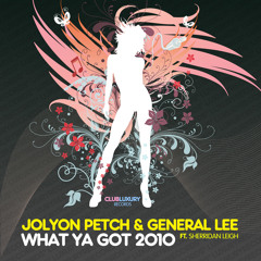 Jolyon Petch & General Lee - What Ya got 2010