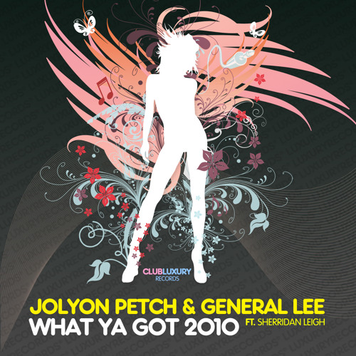 Jolyon Petch & General Lee - What Ya got 2010