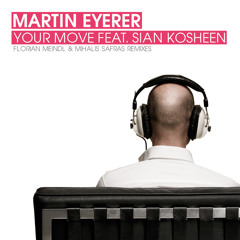 Martin Eyerer feat. Kosheen -Your Move (Mihalis Safras Remix)