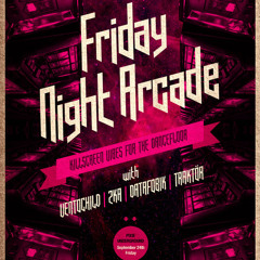 Friday Night Arcade II | Datafobik DJSet