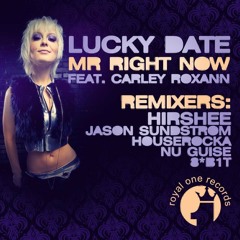 Lucky Date - Mr. Right Now Ft. Carley Roxann (Original Mix)