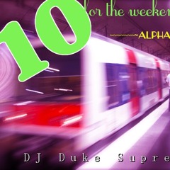 10 For The Weekend (Alpha) [Electro,House,Dubstep,Dance]