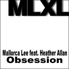 Mallorca Lee feat. Heather Allan: Obsession