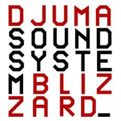 Djuma Soundsystem Blizzard original mix edit