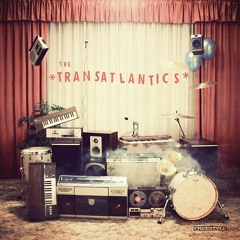 01 - The Transatlantics - Tea Legs