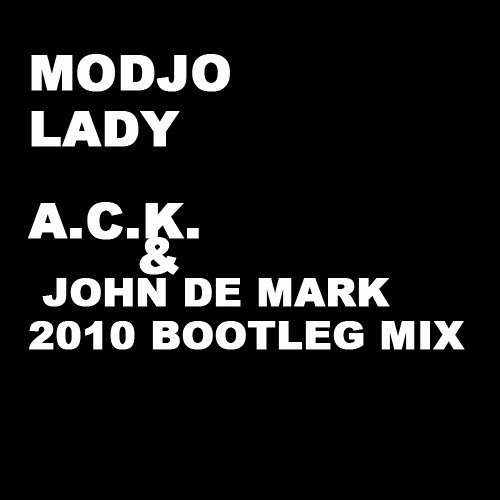 Modjo - Lady (A.C.K. & John De Mark 2010 Bootleg Mix)
