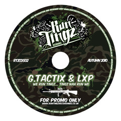 RTZCD002 - G.Tactix & LXP - We run tingz, tingz nah run we