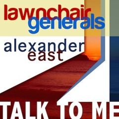 Lawnchair Generals Feat. Alexander East - Talk To Me (Giom's Dub) - LCG Music