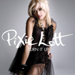 Turn It Up - Pixie Lott - DEE-LUX RMX Radio Edit