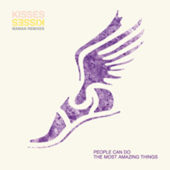 KissEs - People Can Do The Most Amazing Things (DyE REMIX)